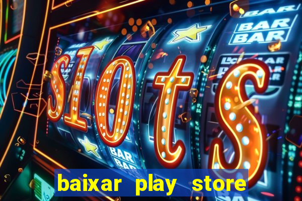 baixar play store para pc baixaki